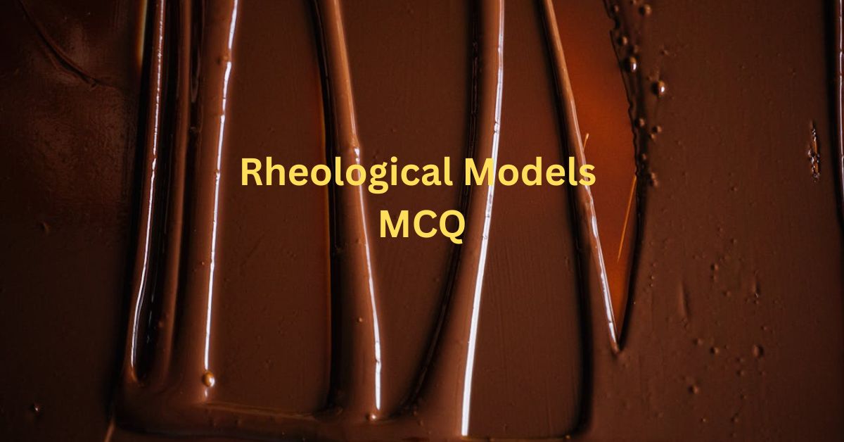 Rheological models MCQ